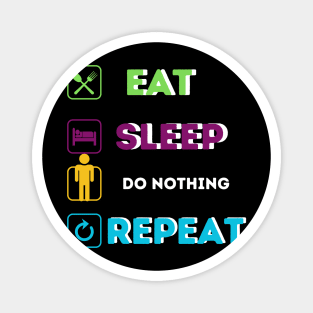 Funny eat sleep do nothing Magnet